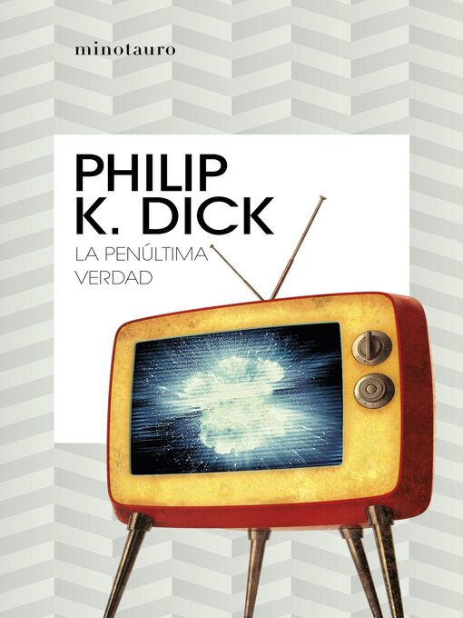 Title details for La penúltima verdad by Philip K. Dick - Available